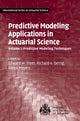 Book cover of: Predictive Modeling Applications in Actuarial Science: Volume 1, Predictive Modeling Techniques. By: Edward W. Frees