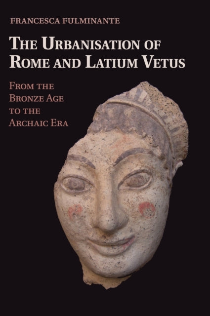 Book cover of: Urbanisation of Rome and Latium Vetus