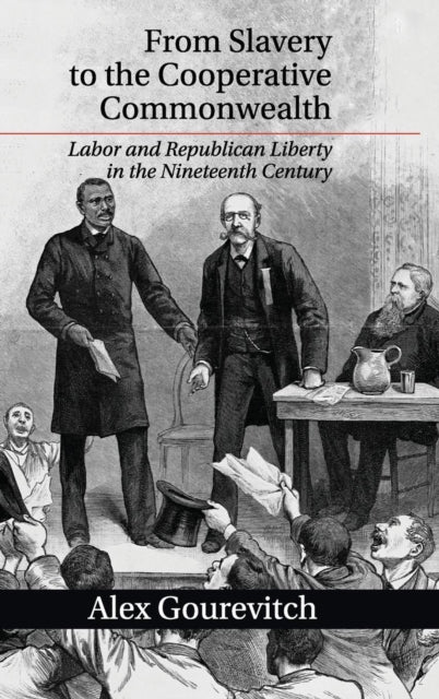 From Slavery to the Cooperative Commonwealth