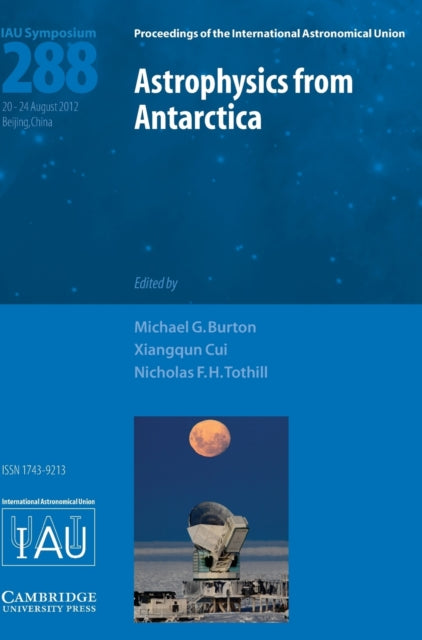Book cover of: Astrophysics from Antarctica (IAU S288)