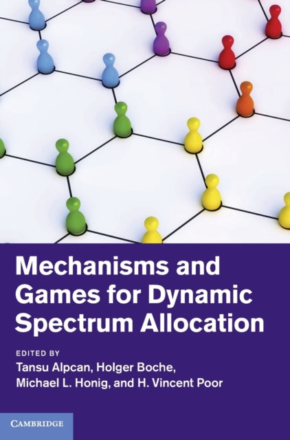 Book cover of: Mechanisms and Games for Dynamic Spectrum Allocation. By: Tansu Alpcan