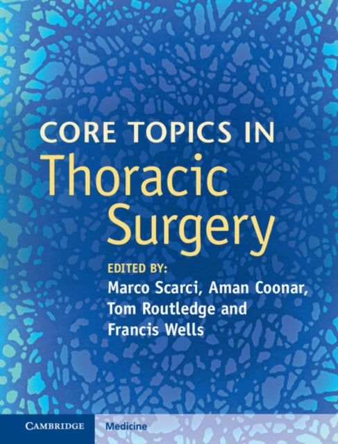 Book cover of: Core Topics in Thoracic Surgery. By: Marco Scarci