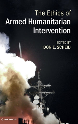 Ethics of Armed Humanitarian Intervention