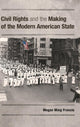 Book cover of: Civil Rights and the Making of the Modern American State. By: Megan Ming Francis