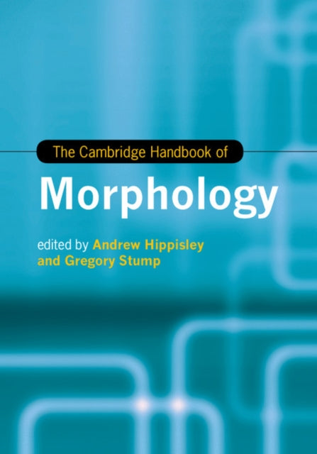 Book cover of: Cambridge Handbook of Morphology. By: Andrew Hippisley