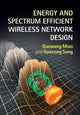 Book cover of: Energy and Spectrum Efficient Wireless Network Design. By: Guowang Miao