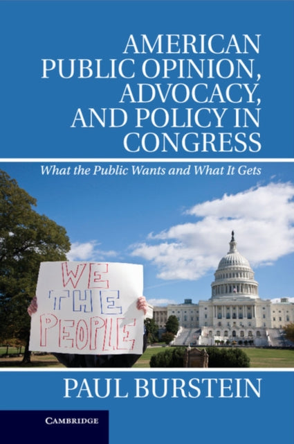 Book cover of: American Public Opinion, Advocacy, and Policy in Congress. By: Paul Burstein