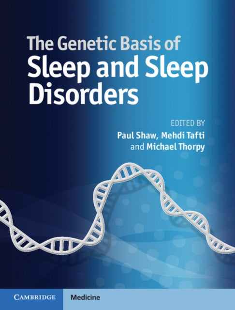 Book cover of: Genetic Basis of Sleep and Sleep Disorders. By: Shaw, Paul