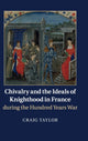 Book cover of: Chivalry and the Ideals of Knighthood in France during the Hundred Years War