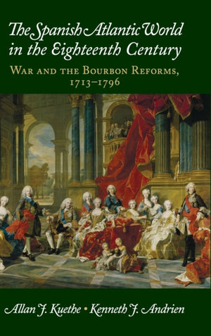 Spanish Atlantic World in the Eighteenth Century