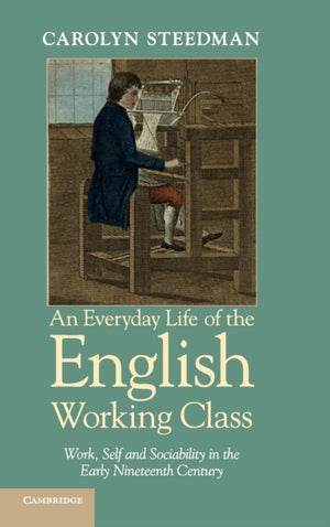 Everyday Life of the English Working Class