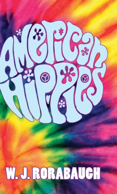 Book cover of: American Hippies. By: W. J. Rorabaugh