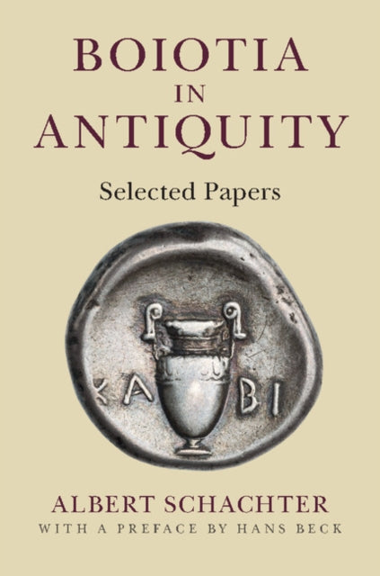 Book cover of: Boiotia in Antiquity. By: Albert Schachter