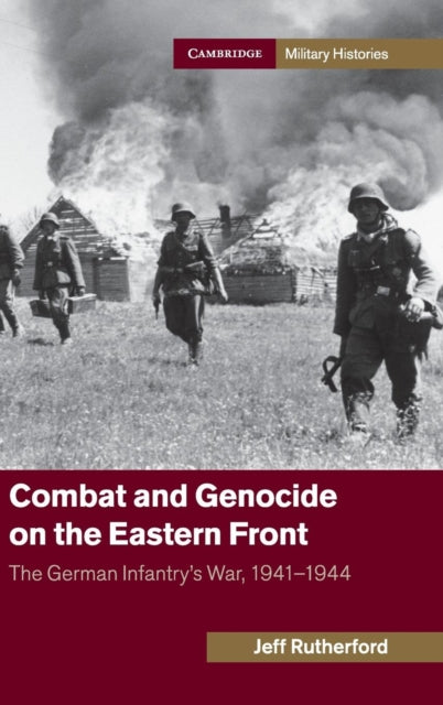 Book cover of: Combat and Genocide on the Eastern Front. By: Jeff Rutherford