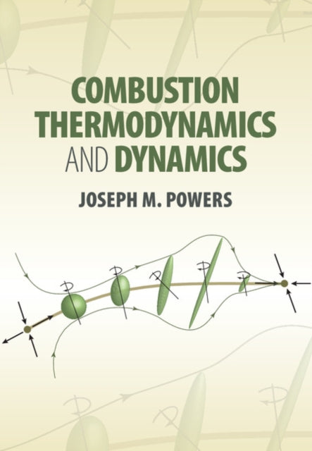 Book cover of: Combustion Thermodynamics and Dynamics. By: Joseph M. Powers