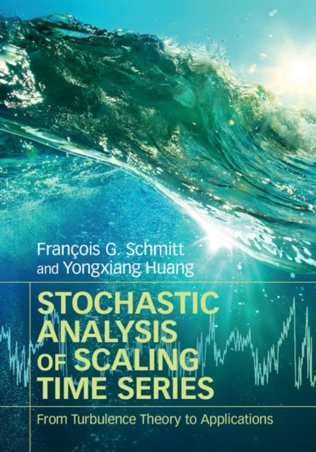 Book cover of: Stochastic Analysis of Scaling Time Series. By: François G. Schmitt