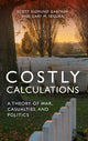 Book cover of: Costly Calculations. By: Gary M. Segura