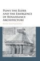 Book cover of: Pliny the Elder and the Emergence of Renaissance Architecture. By: Peter Fane-Saunders