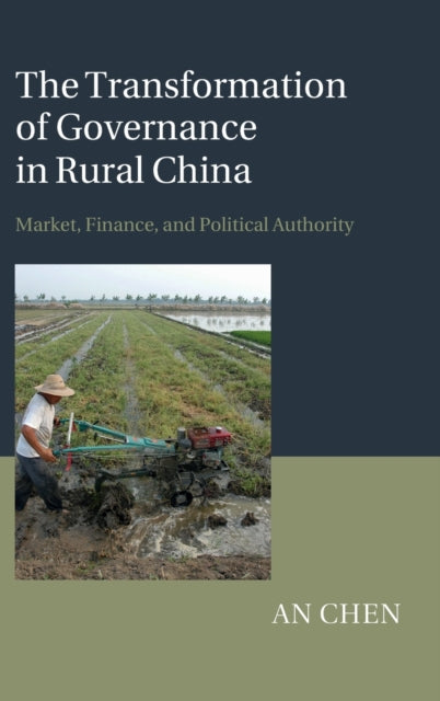 Book cover of: Transformation of Governance in Rural China. By: An Chen
