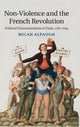 Book cover of: Non-Violence and the French Revolution. By: Micah Alpaugh