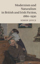 Book cover of: Modernism and Naturalism in British and Irish Fiction, 1880–1930. By: Simon Joyce
