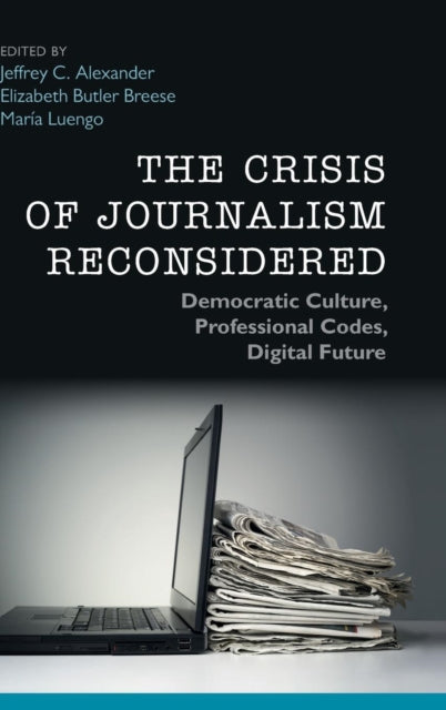 Book cover of: Crisis of Journalism Reconsidered. By: Jeffrey C. Alexander