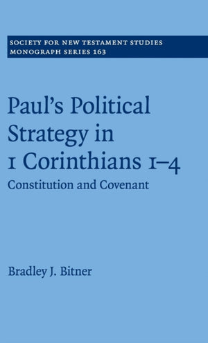 Paul's Political Strategy in 1 Corinthians 1–4