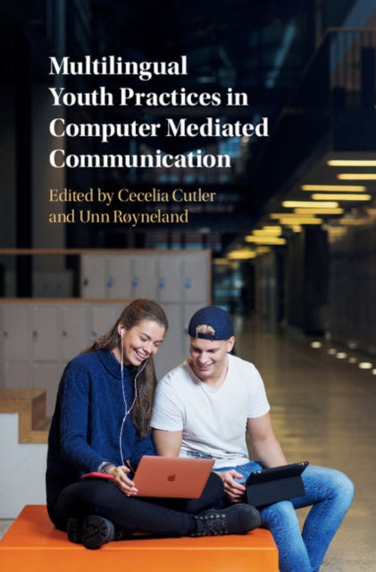 Book cover of: Multilingual Youth Practices in Computer Mediated Communication. By: Cecelia Cutler