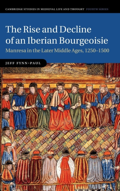 Book cover of: Rise and Decline of an Iberian Bourgeoisie. By: Jeff Fynn-Paul
