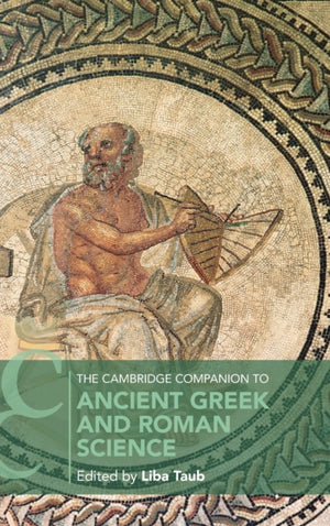 Cambridge Companion to Ancient Greek and Roman Science