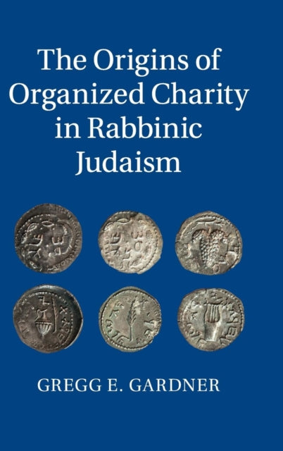 Book cover of: Origins of Organized Charity in Rabbinic Judaism. By: Gregg E. Gardner