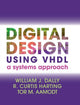 Book cover of: Digital Design Using VHDL. By: William J. Dally