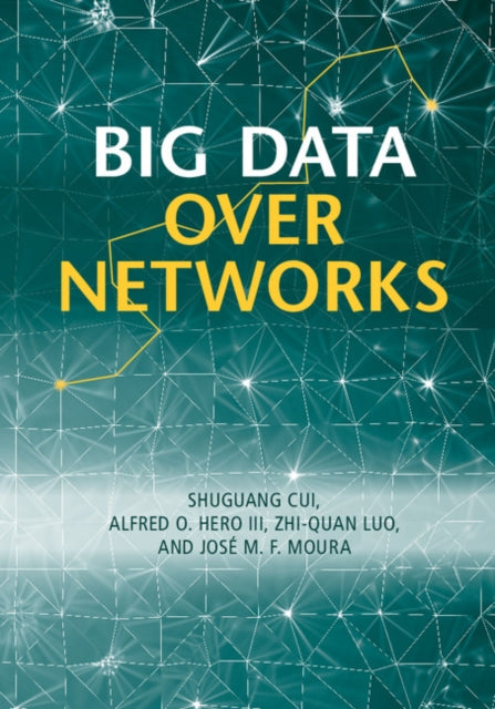 Book cover of: Big Data over Networks. By: Shuguang Cui