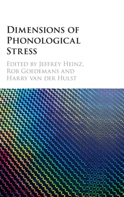 Book cover of: Dimensions of Phonological Stress. By: Jeffrey Heinz