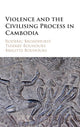Book cover of: Violence and the Civilising Process in Cambodia. By: Roderic Broadhurst