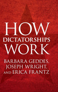 How Dictatorships Work