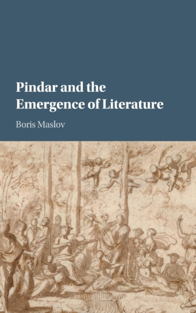 Book cover of: Pindar and the Emergence of Literature. By: Boris Maslov