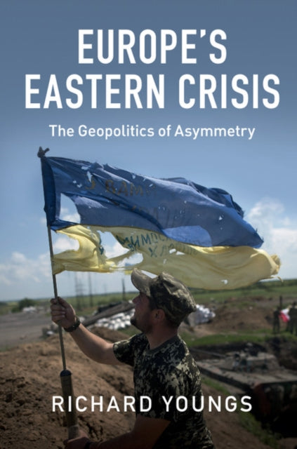 Book cover of: Europe's Eastern Crisis. By: Richard Youngs