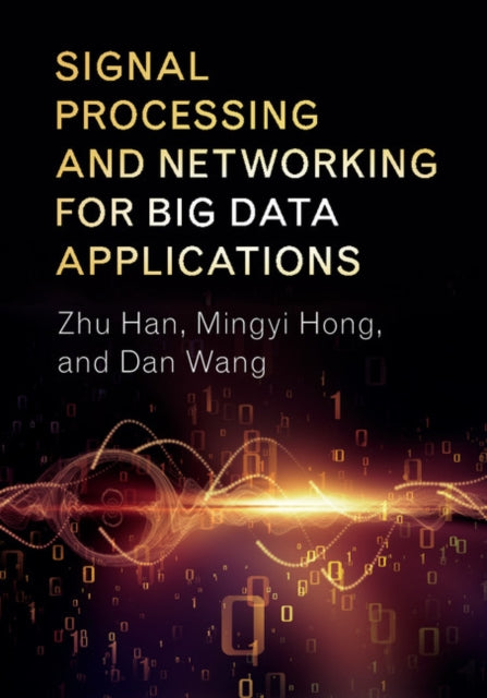 Book cover of: Signal Processing and Networking for Big Data Applications. By: Zhu Han