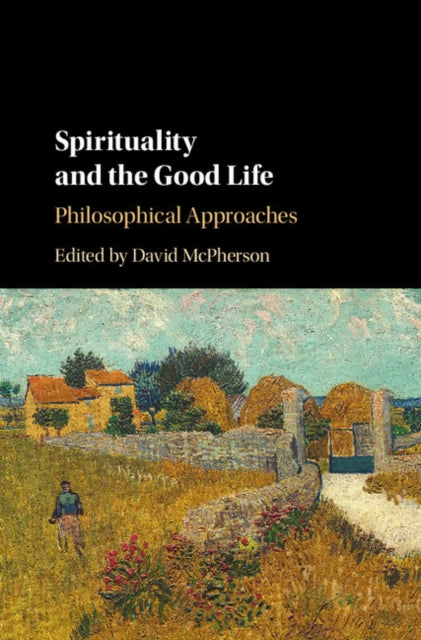 Book cover of: Spirituality and the Good Life. By: David McPherson