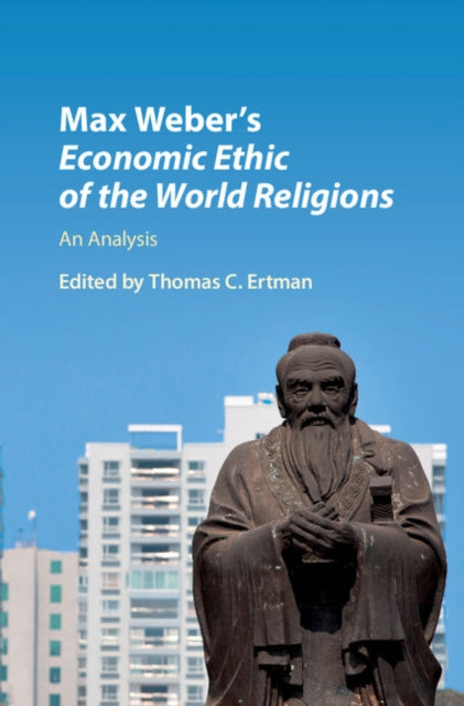Book cover of: Max Weber's Economic Ethic of the World Religions. By: Thomas C. Ertman