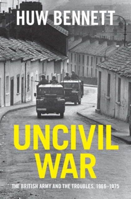 Book cover of: Uncivil War. By: Huw Bennett