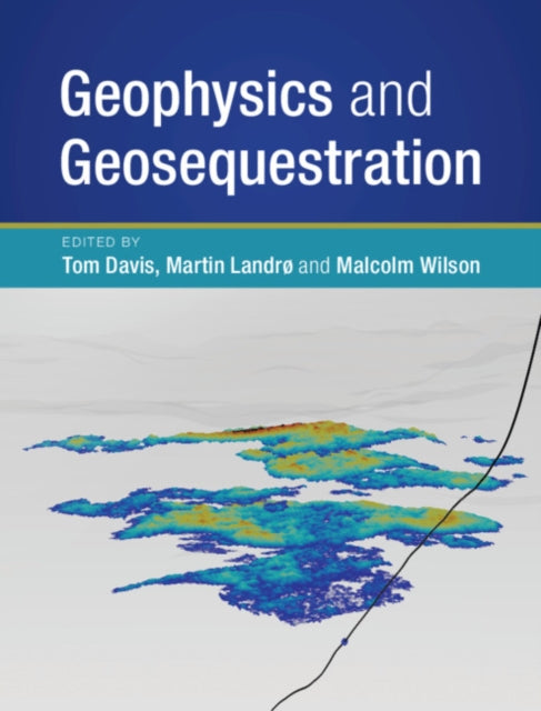 Book cover of: Geophysics and Geosequestration. By: Thomas L. Davis