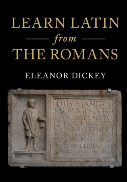 Book cover of: Learn Latin from the Romans. By: Eleanor Dickey