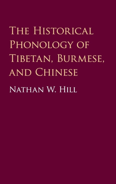 Book cover of: Historical Phonology of Tibetan, Burmese, and Chinese. By: Nathan Hill