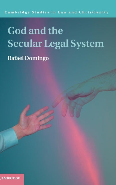 Book cover of: God and the Secular Legal System. By: Rafael Domingo