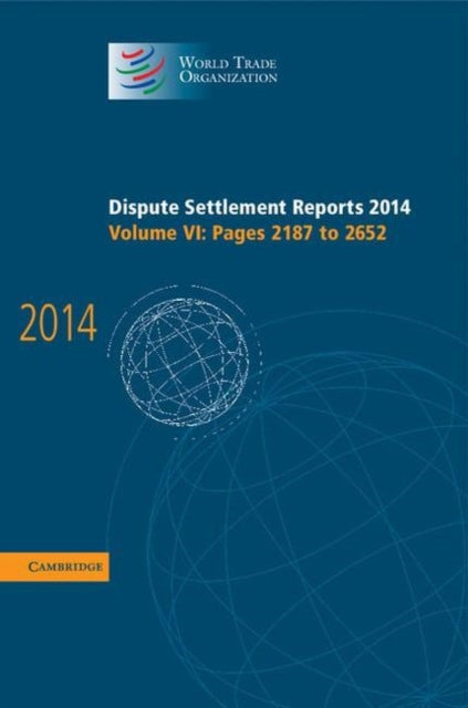 Book cover of: Dispute Settlement Reports 2014: Volume 6, Pages 2187–2652