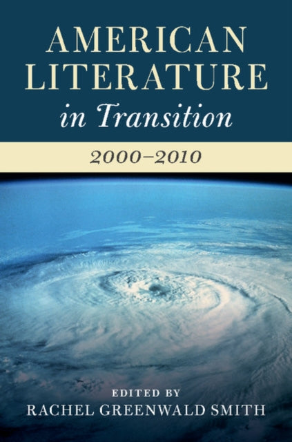Book cover of: American Literature in Transition, 2000–2010. By: Rachel Greenwald Smith