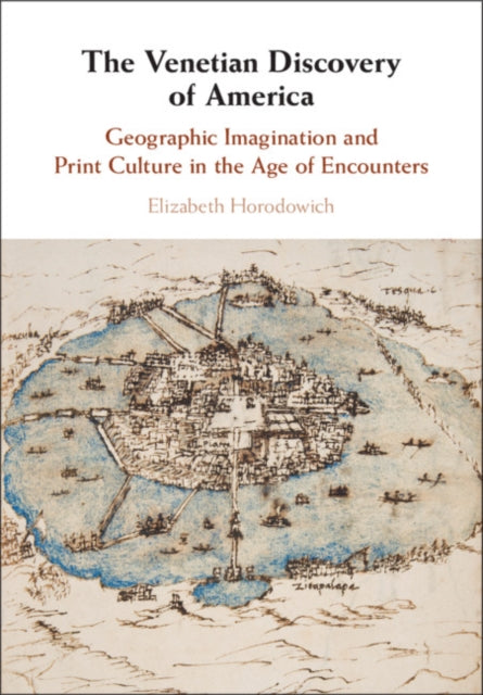 Book cover of: Venetian Discovery of America. By: Elizabeth Horodowich