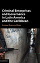 Book cover of: Criminal Enterprises and Governance in Latin America and the Caribbean. By: Enrique Desmond Arias